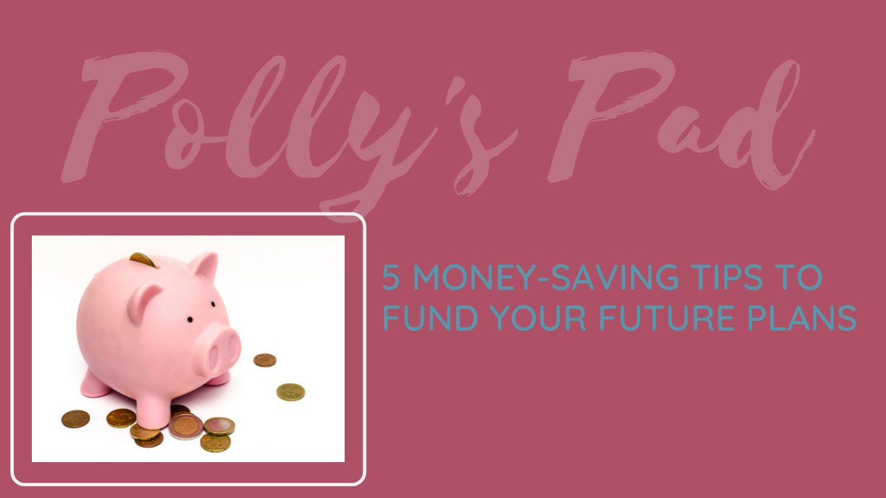 5 Money-Saving Tips: Build Your Funds And Fund Your Plans! - Polly's ...